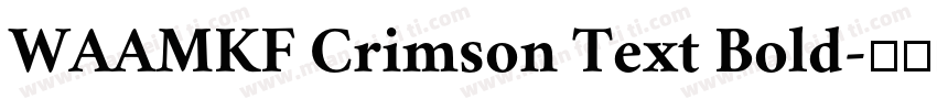 WAAMKF Crimson Text Bold字体转换